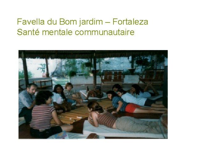 Favella du Bom jardim – Fortaleza Santé mentale communautaire 