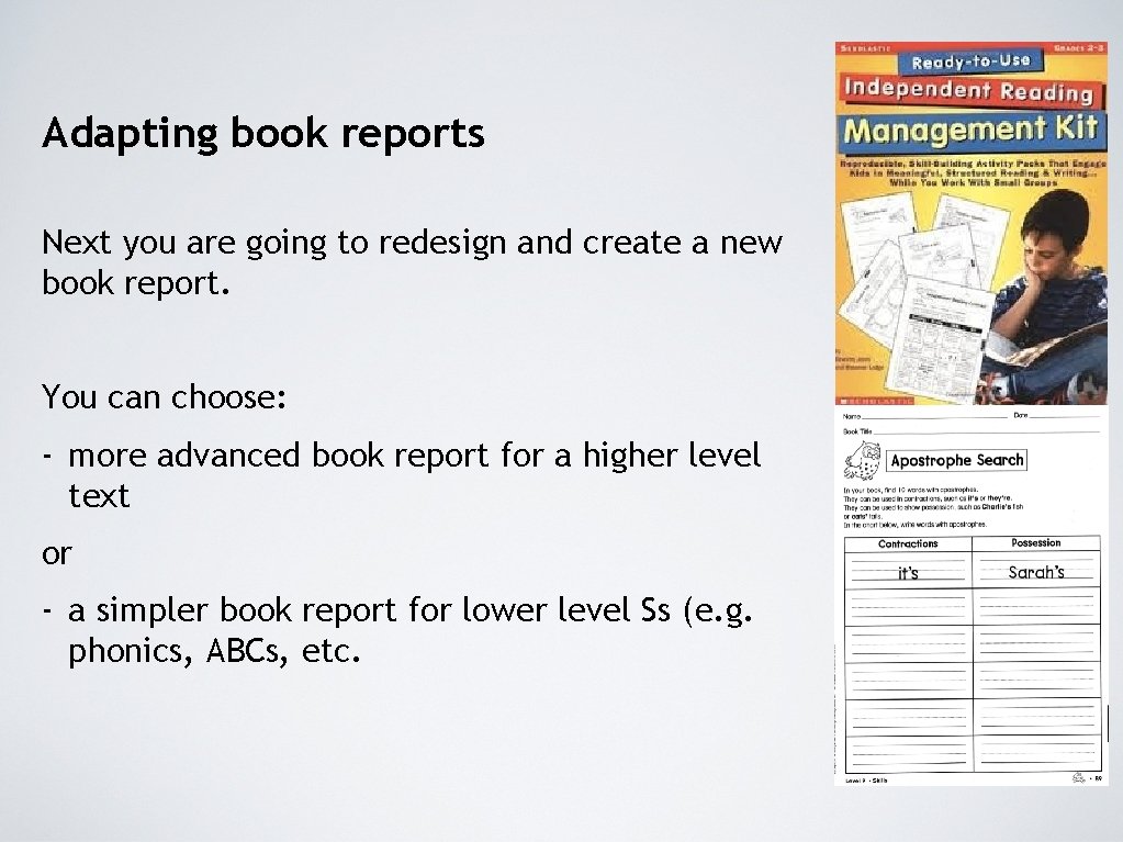 Adapting book reports Next you are going to redesign and create a new book