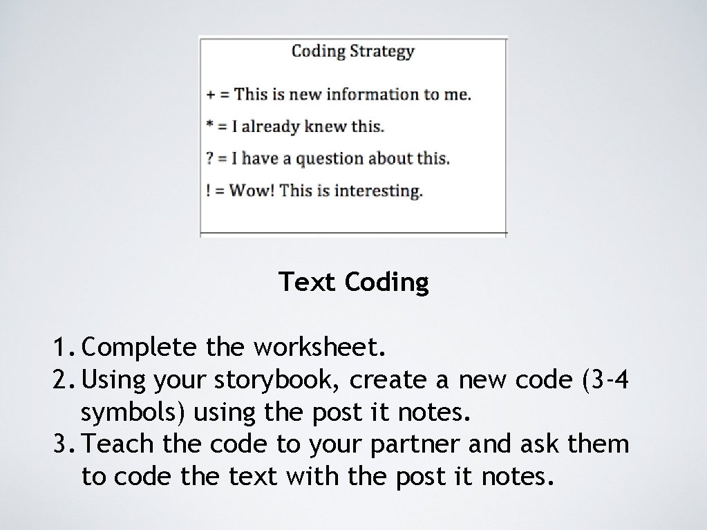 Text Coding 1. Complete the worksheet. 2. Using your storybook, create a new code