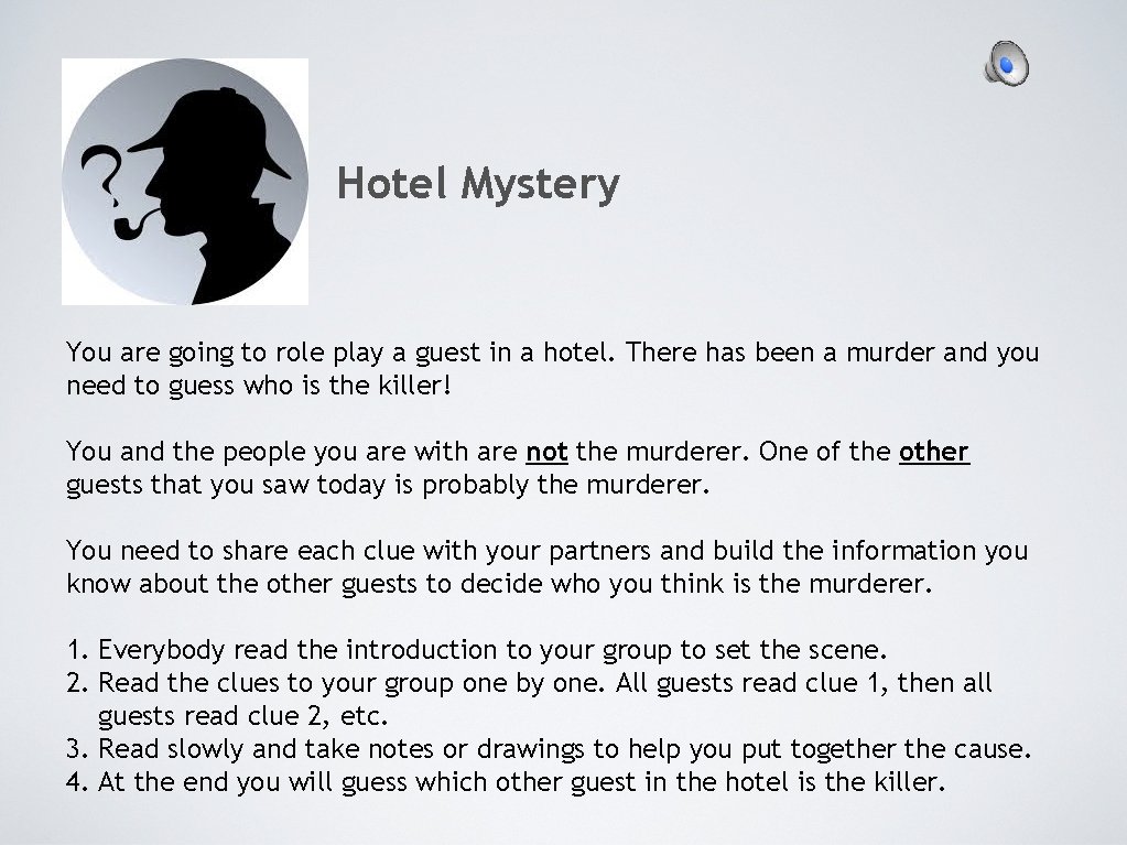 Hotel Mystery You are going to role play a guest in a hotel. There