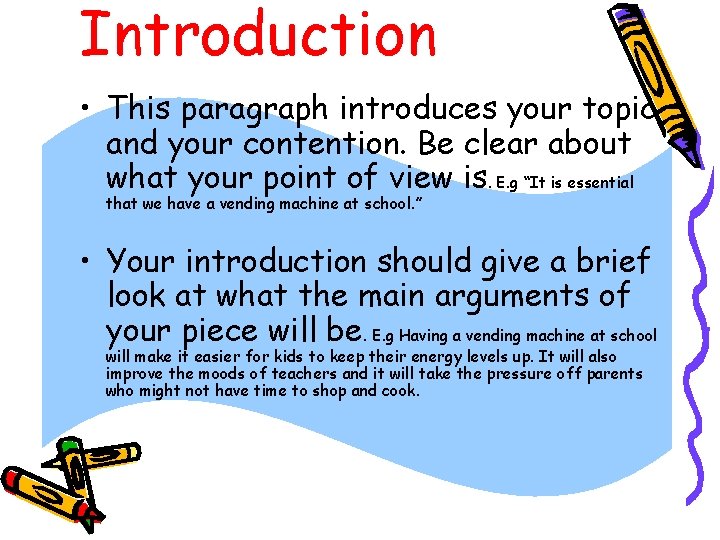 Introduction • This paragraph introduces your topic and your contention. Be clear about what