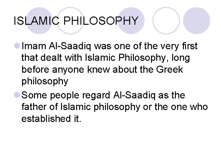 ISLAMIC PHILOSOPHY l Imam Al-Saadiq was one of the very first that dealt with