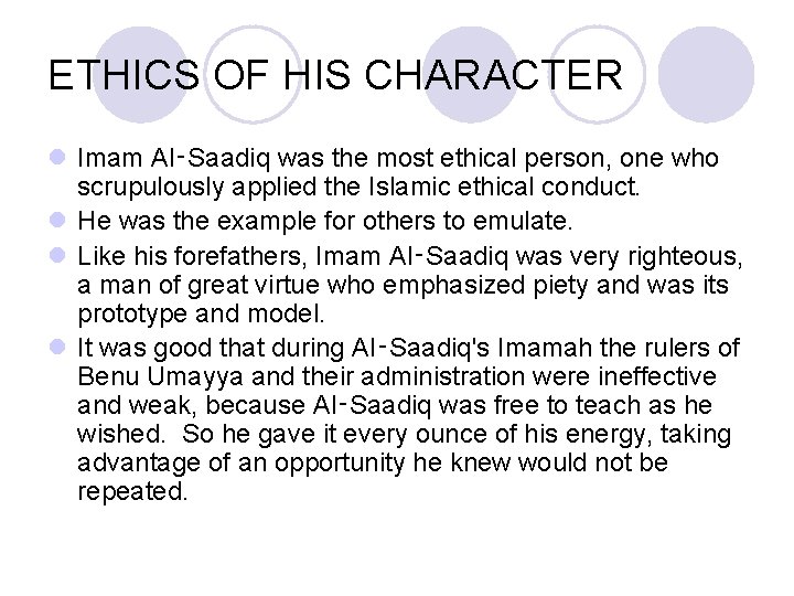ETHICS OF HIS CHARACTER l Imam Al‑Saadiq was the most ethical person, one who