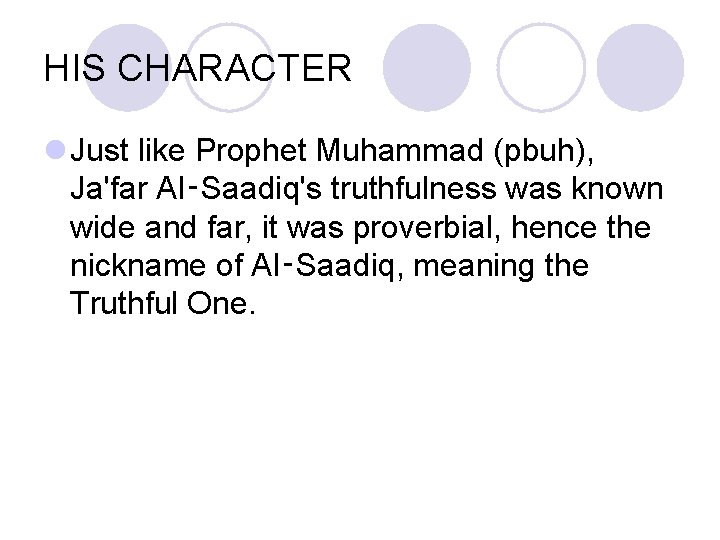 HIS CHARACTER l Just like Prophet Muhammad (pbuh), Ja'far Al‑Saadiq's truthfulness was known wide