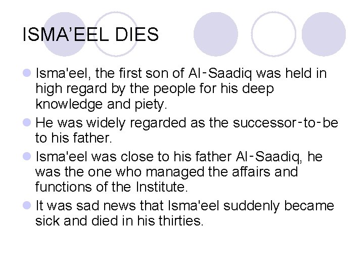 ISMA’EEL DIES l Isma'eel, the first son of Al‑Saadiq was held in high regard
