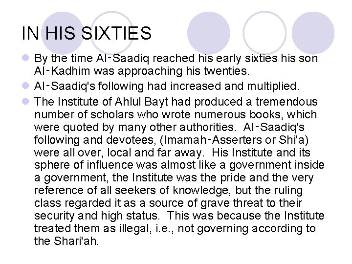 IN HIS SIXTIES l By the time Al‑Saadiq reached his early sixties his son