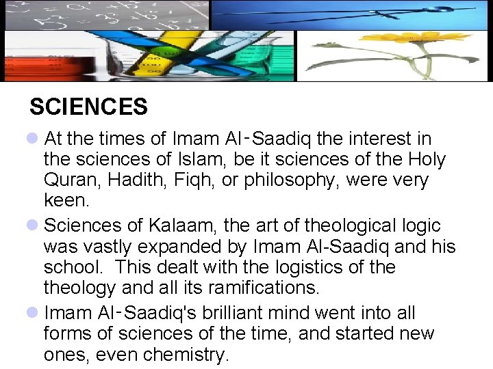 SCIENCES l At the times of Imam Al‑Saadiq the interest in the sciences of