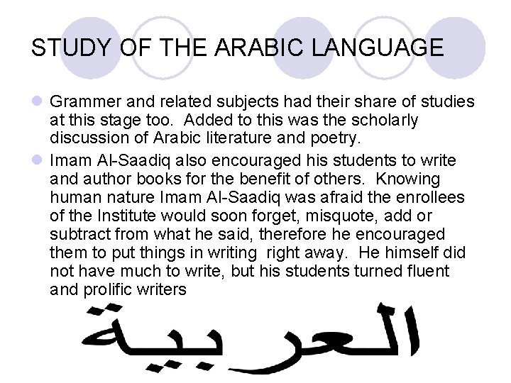 STUDY OF THE ARABIC LANGUAGE l Grammer and related subjects had their share of