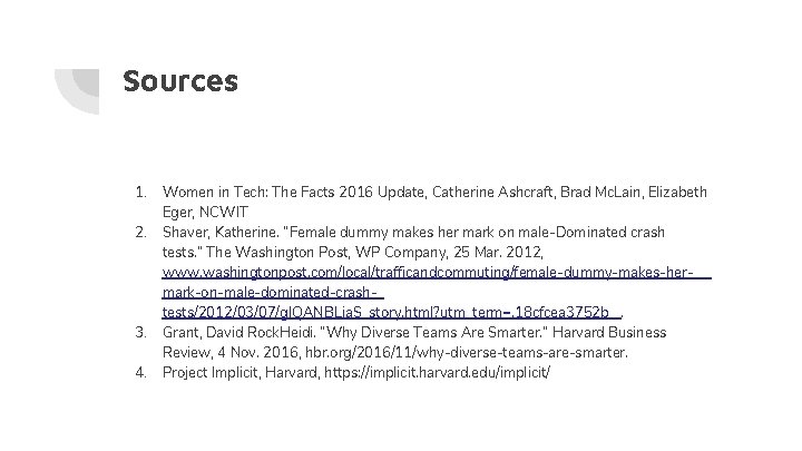 Sources 1. Women in Tech: The Facts 2016 Update, Catherine Ashcraft, Brad Mc. Lain,