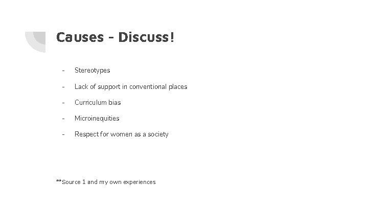 Causes - Discuss! - Stereotypes - Lack of support in conventional places - Curriculum