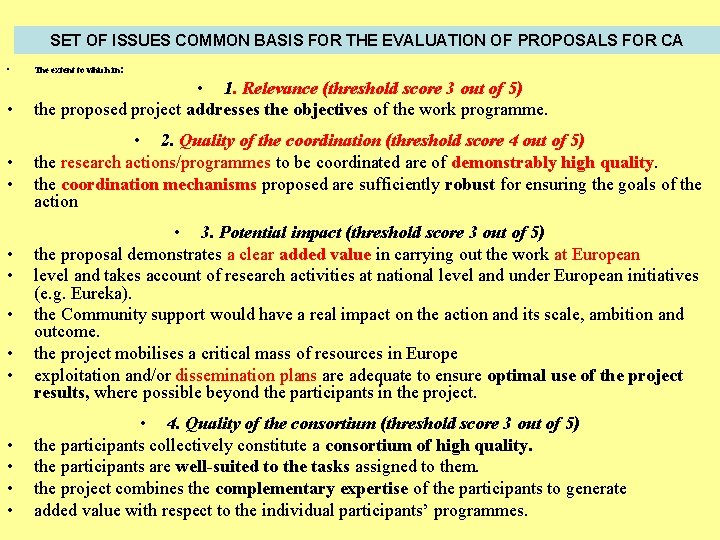 SET OF ISSUES COMMON BASIS FOR THE EVALUATION OF PROPOSALS FOR CA • The