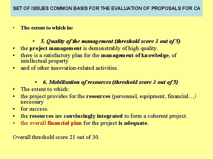 SET OF ISSUES COMMON BASIS FOR THE EVALUATION OF PROPOSALS FOR CA • The