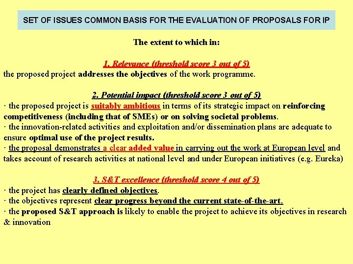 SET OF ISSUES COMMON BASIS FOR THE EVALUATION OF PROPOSALS FOR IP The extent