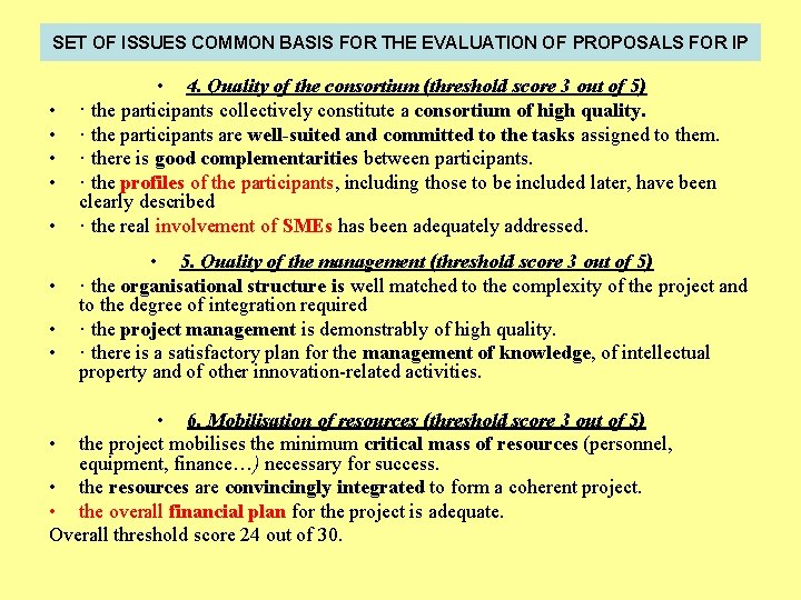 SET OF ISSUES COMMON BASIS FOR THE EVALUATION OF PROPOSALS FOR IP • •