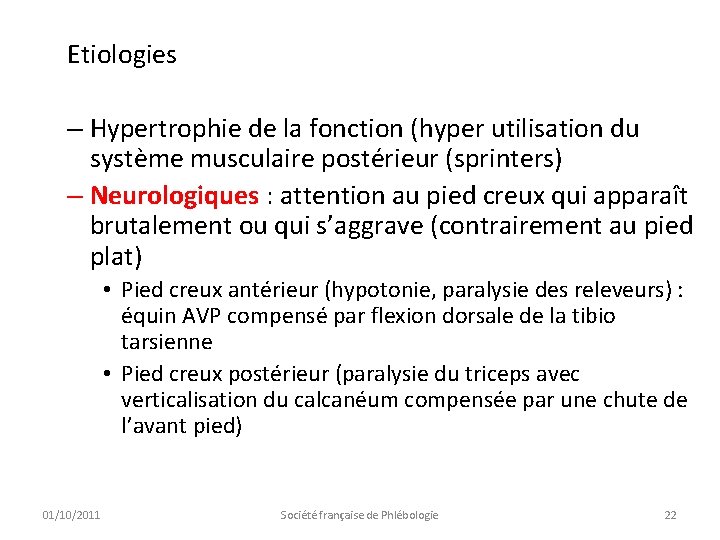 Etiologies – Hypertrophie de la fonction (hyper utilisation du système musculaire postérieur (sprinters) –