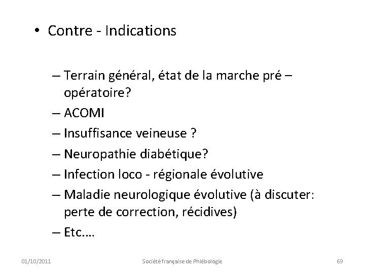  • Contre - Indications – Terrain général, état de la marche pré –