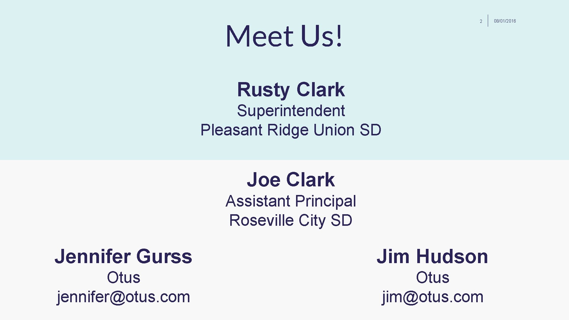 The Connected Classroom Meet Us! 2 Rusty Clark Superintendent Pleasant Ridge Union SD Joe