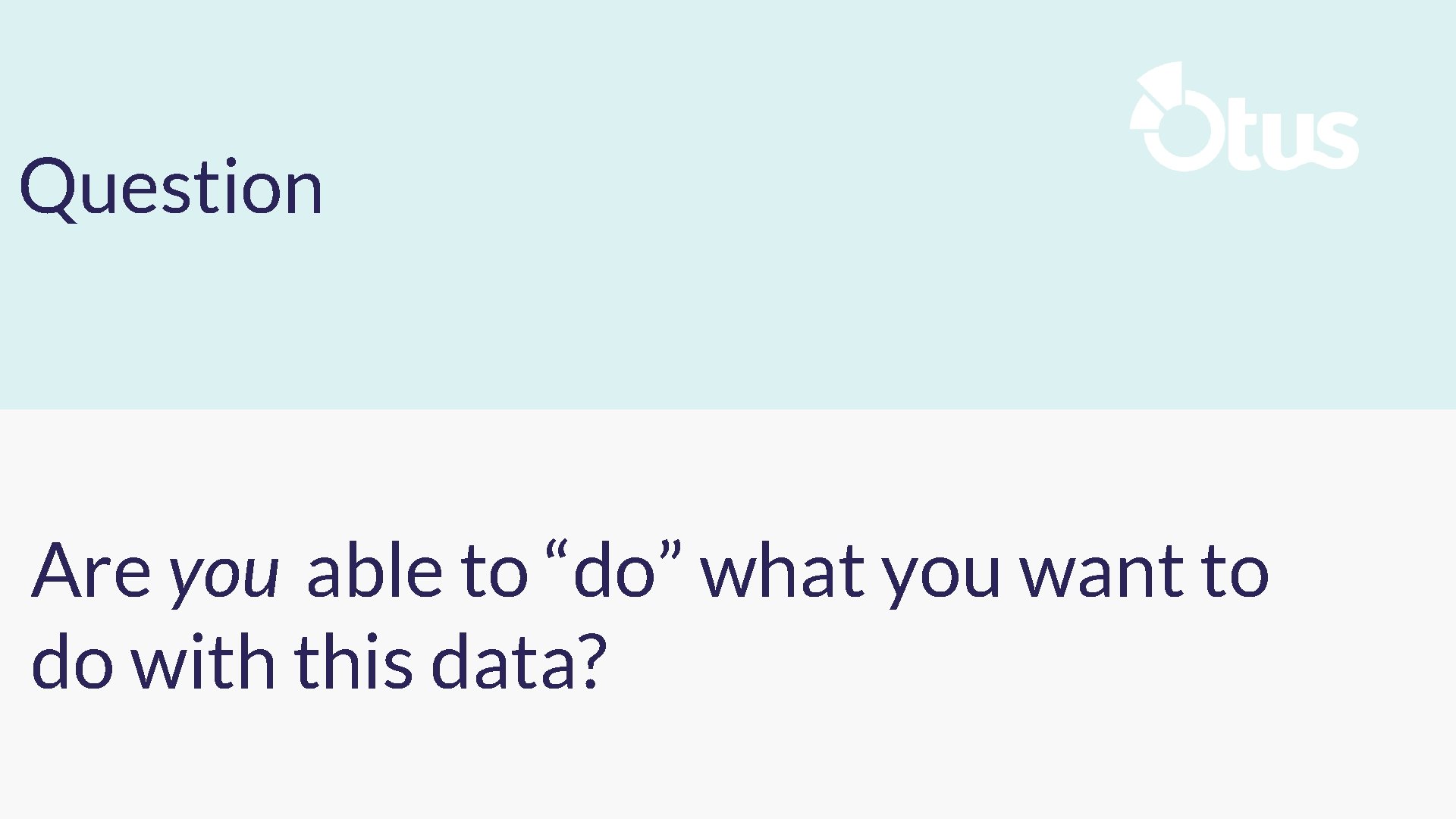 The Connected Classroom 5 08/01/2016 Question Are you able to “do” what you want