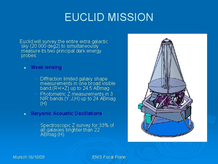 EUCLID MISSION Euclid will survey the entire extra galactic sky (20 000 deg 2)