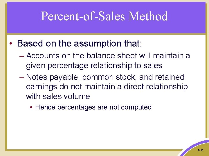 Percent-of-Sales Method • Based on the assumption that: – Accounts on the balance sheet