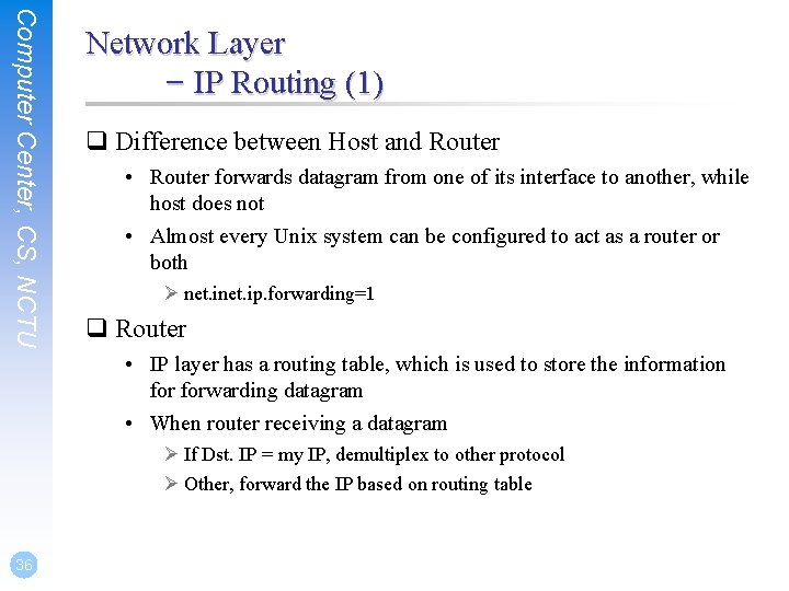 Computer Center, CS, NCTU Network Layer – IP Routing (1) q Difference between Host