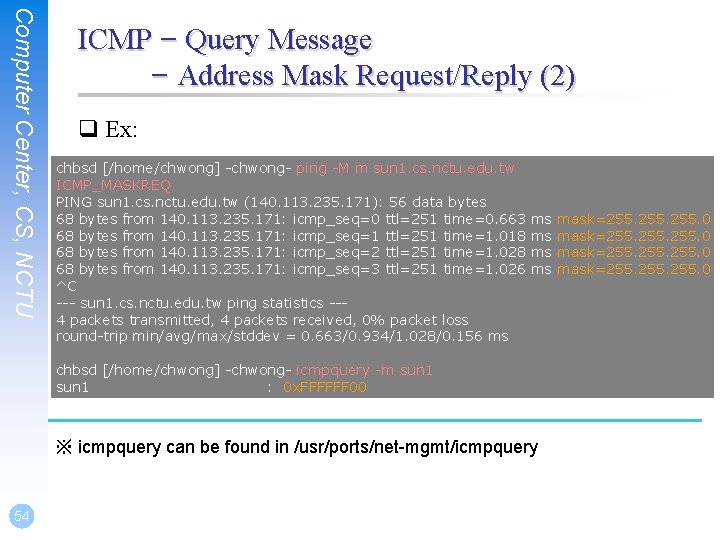 Computer Center, CS, NCTU ICMP – Query Message – Address Mask Request/Reply (2) q