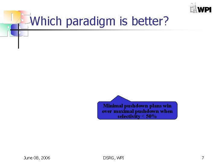 Which paradigm is better? Minimal pushdown plans win over maximal pushdown when selectivity < Which paradigm is better? Minimal pushdown plans win over maximal pushdown when selectivity <