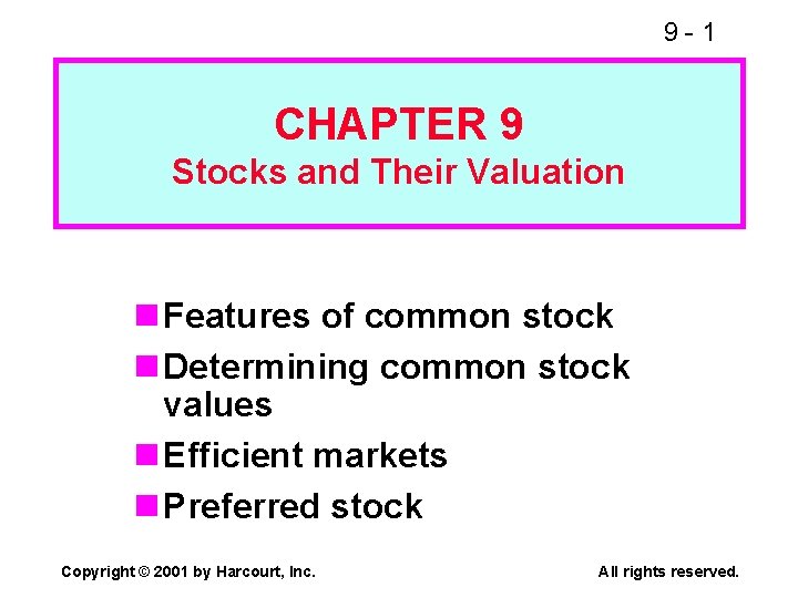 9 -1 CHAPTER 9 Stocks and Their Valuation n Features of common stock n