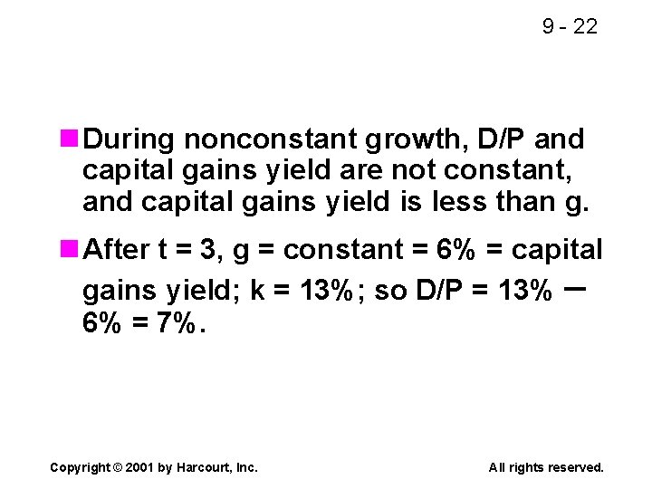 9 - 22 n During nonconstant growth, D/P and capital gains yield are not