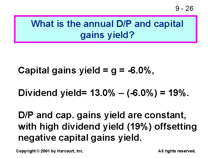 9 - 26 What is the annual D/P and capital gains yield? Capital gains