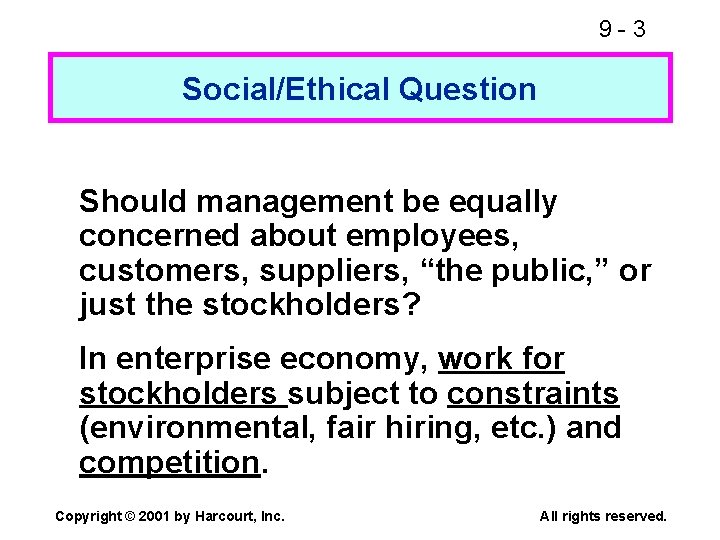 9 -3 Social/Ethical Question Should management be equally concerned about employees, customers, suppliers, “the