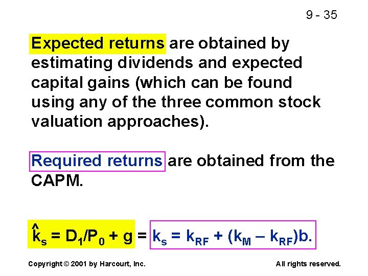 9 - 35 Expected returns are obtained by estimating dividends and expected capital gains