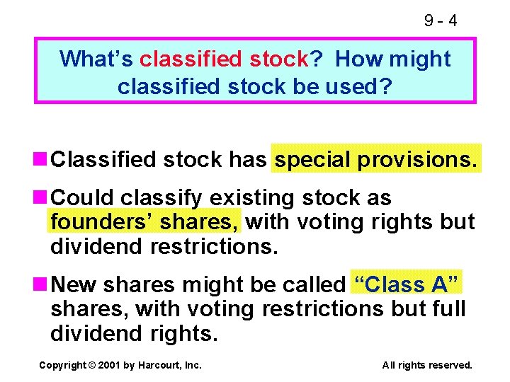 9 -4 What’s classified stock? How might classified stock be used? n Classified stock