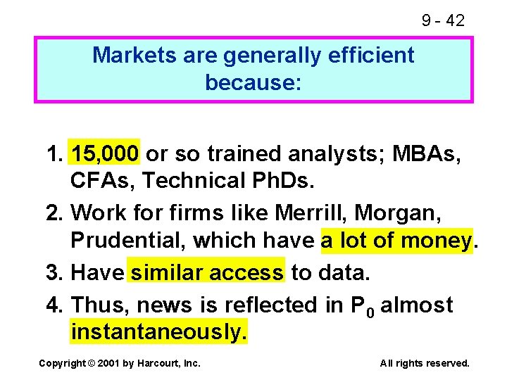 9 - 42 Markets are generally efficient because: 1. 15, 000 or so trained