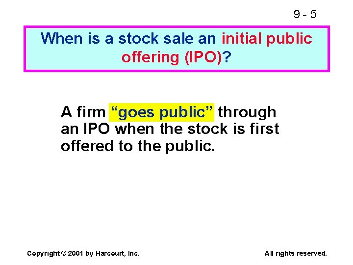 9 -5 When is a stock sale an initial public offering (IPO)? A firm