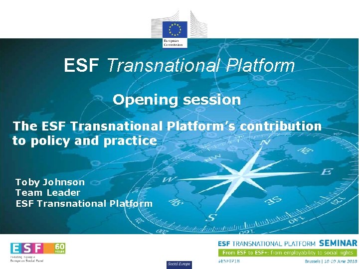 ESF Transnational Platform Opening session The ESF Transnational Platform’s contribution to policy and practice