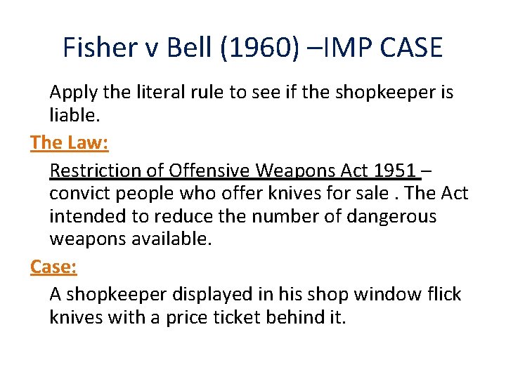 Fisher v Bell (1960) –IMP CASE Apply the literal rule to see if the