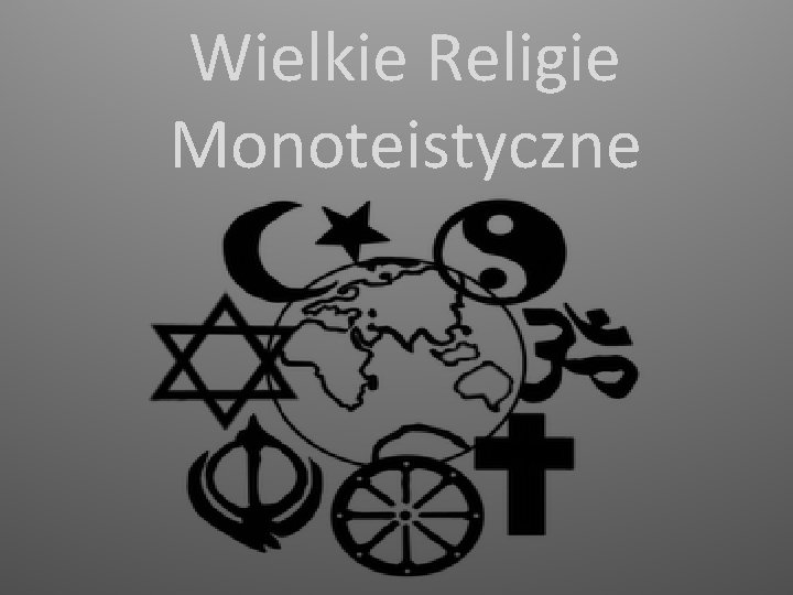 Wielkie Religie Monoteistyczne 