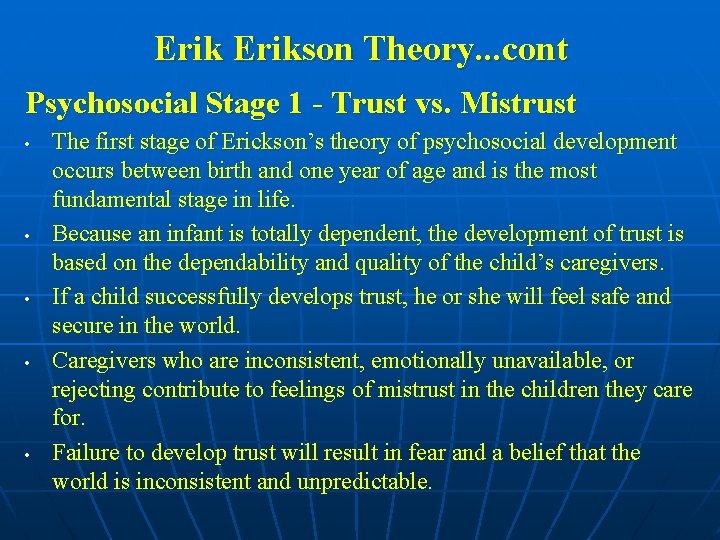 Erikson Theory. . . cont Psychosocial Stage 1 - Trust vs. Mistrust • •