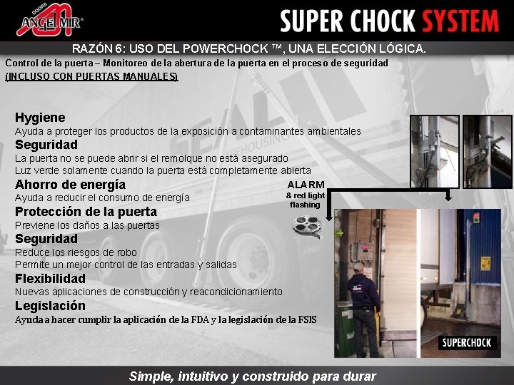 RAZÓN 6: USO DEL POWERCHOCK ™, UNA ELECCIÓN LÓGICA. Control de la puerta –