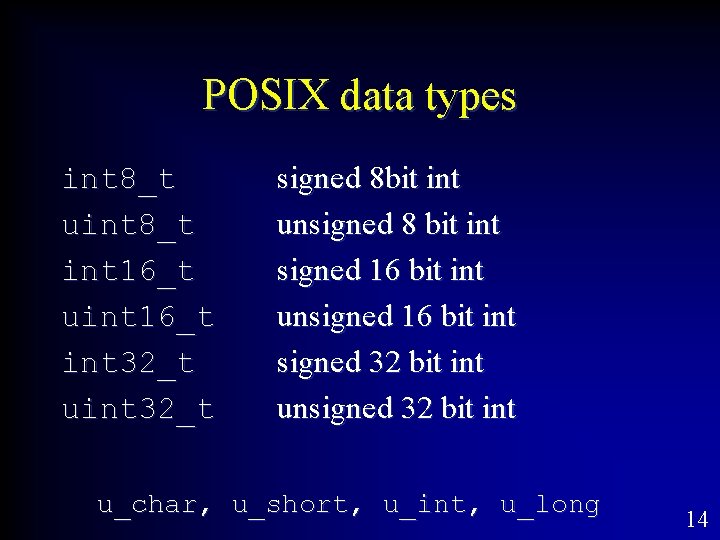 POSIX data types int 8_t uint 8_t int 16_t uint 16_t int 32_t uint