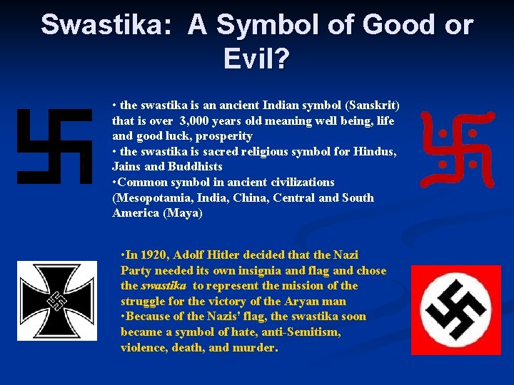 Swastika: A Symbol of Good or Evil? • the swastika is an ancient Indian