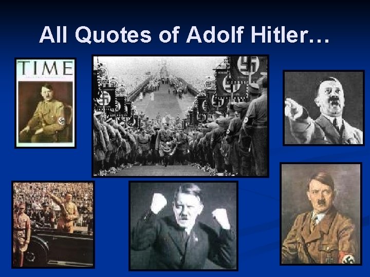 All Quotes of Adolf Hitler… 