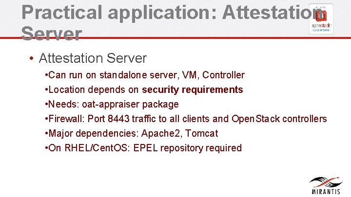 Practical application: Attestation Server • Can run on standalone server, VM, Controller • Location Practical application: Attestation Server • Can run on standalone server, VM, Controller • Location