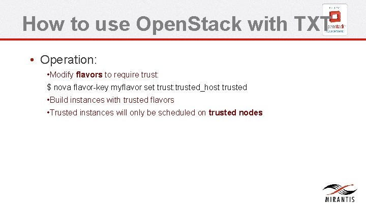 How to use Open. Stack with TXT • Operation: • Modify flavors to require How to use Open. Stack with TXT • Operation: • Modify flavors to require