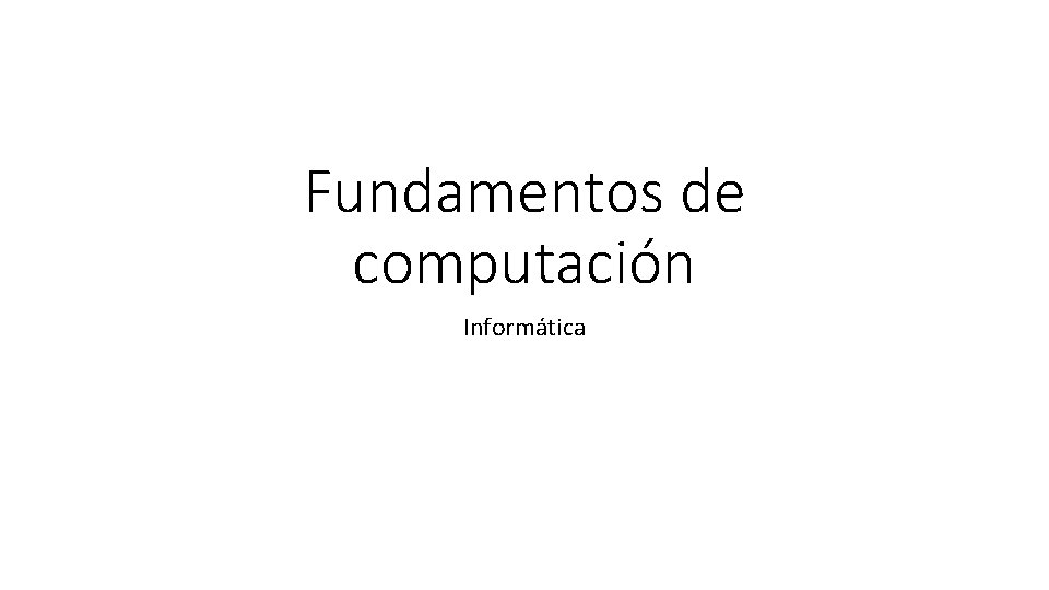 Fundamentos de computación Informática 