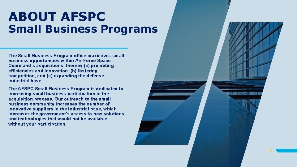 ABOUT AFSPC Small Business Programs The Small Business Program office maximizes small business opportunities