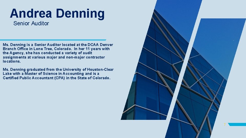 Andrea Denning Senior Auditor Ms. Denning is a Senior Auditor located at the DCAA