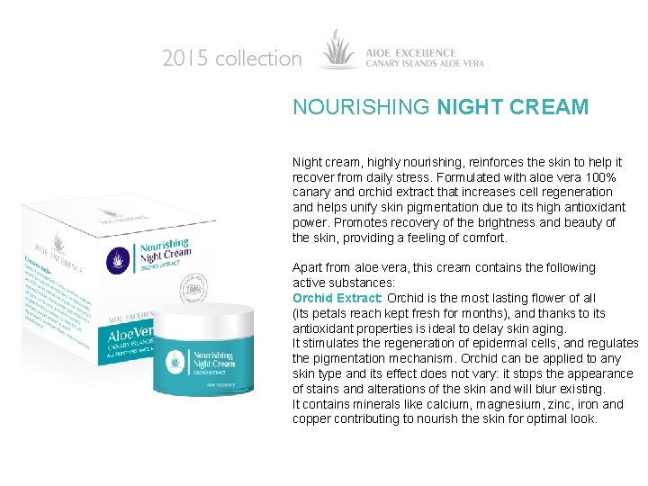 NOURISHING NIGHT CREAM Night cream, highly nourishing, reinforces the skin to help it recover