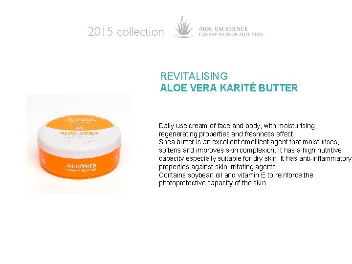 REVITALISING ALOE VERA KARITÉ BUTTER Daily use cream of face and body, with moisturising,